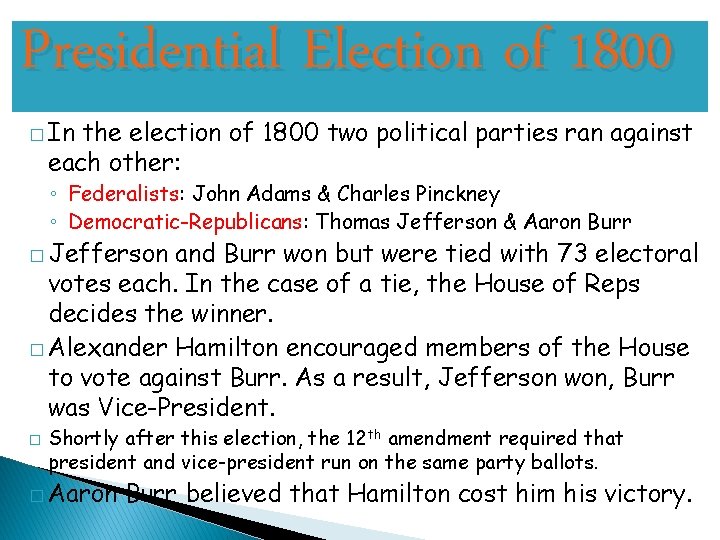 Presidential Election of 1800 � In the election of 1800 two political parties ran
