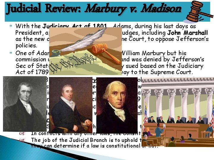 Judicial Review: Marbury v. Madison With the Judiciary Act of 1801, Adams, during his