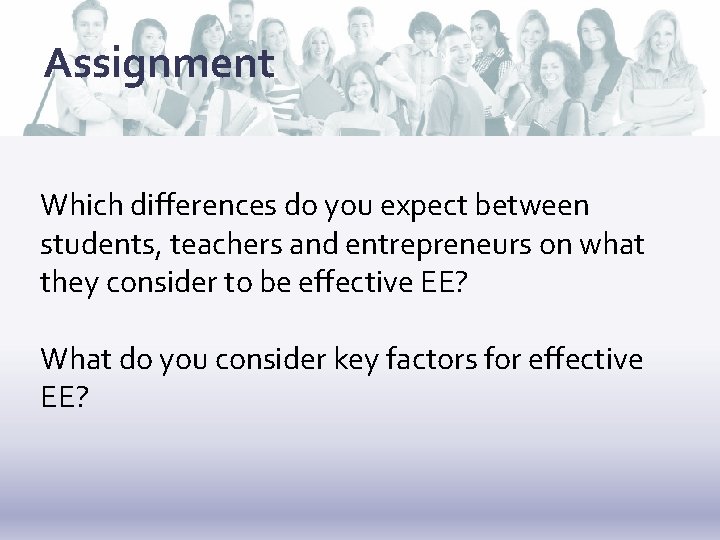 Assignment Which differences do you expect between students, teachers and entrepreneurs on what they