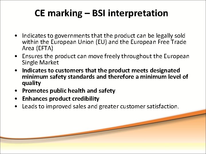 CE marking – BSI interpretation • Indicates to governments that the product can be