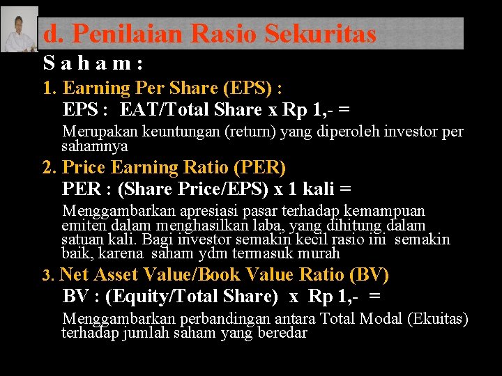 d. Penilaian Rasio Sekuritas Saham: 1. Earning Per Share (EPS) : EPS : EAT/Total