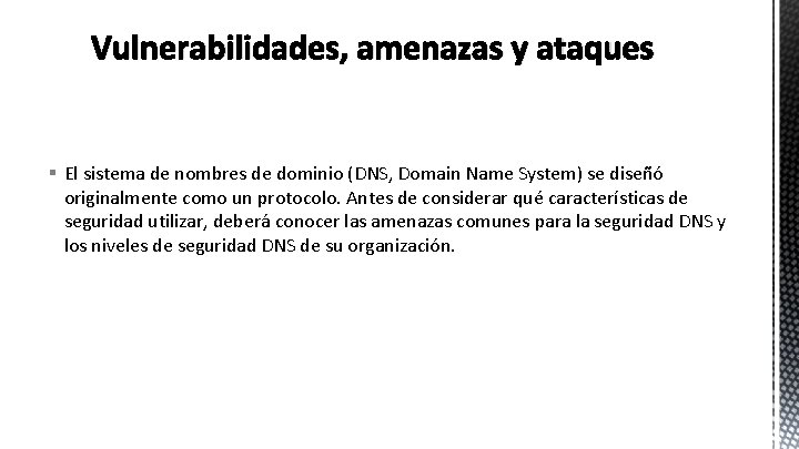 Vulnerabilidades, amenazas y ataques § El sistema de nombres de dominio (DNS, Domain Name