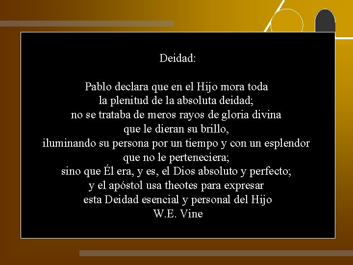 Colosenses 2: 9 Deidad: Pablo declara que en el Hijo mora toda la plenitud