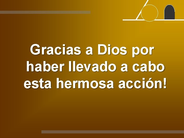 Gracias a Dios por haber llevado a cabo esta hermosa acción! 