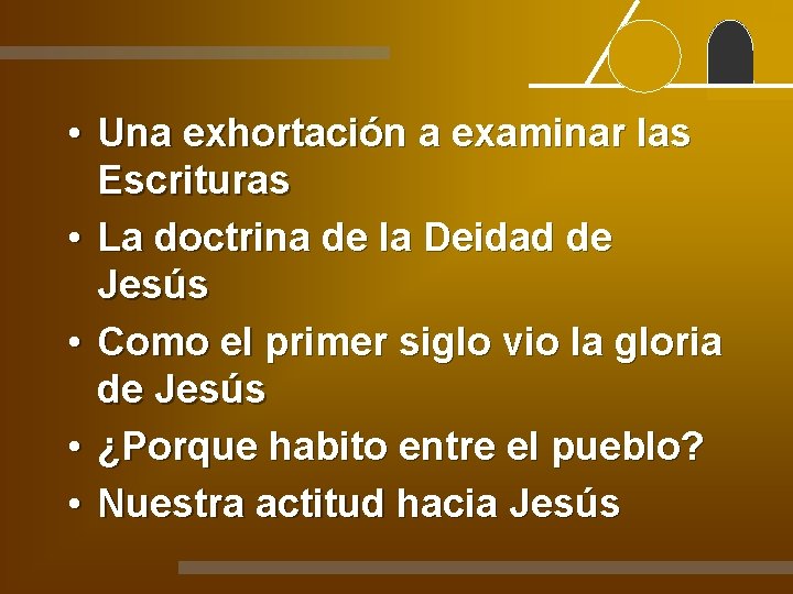  • Una exhortación a examinar las Escrituras • La doctrina de la Deidad