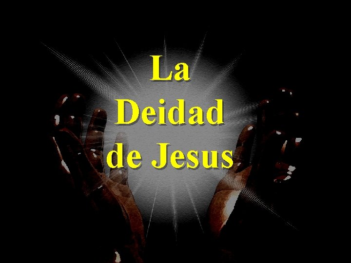 La Deidad de Jesus 