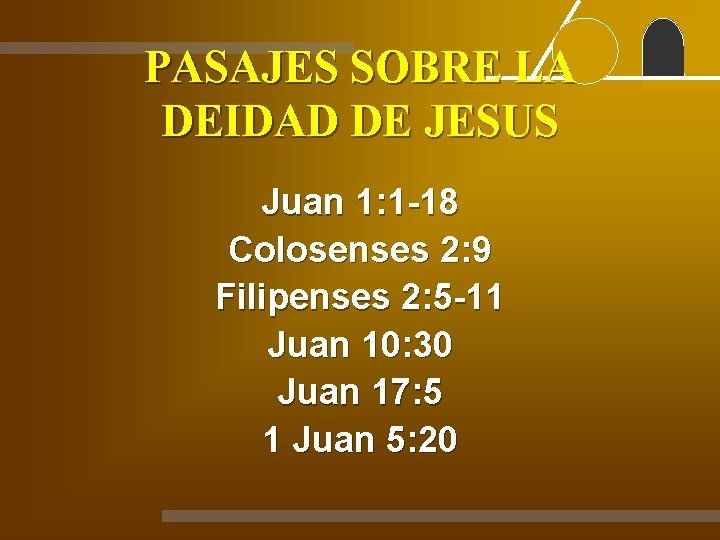 PASAJES SOBRE LA DEIDAD DE JESUS Juan 1: 1 -18 Colosenses 2: 9 Filipenses