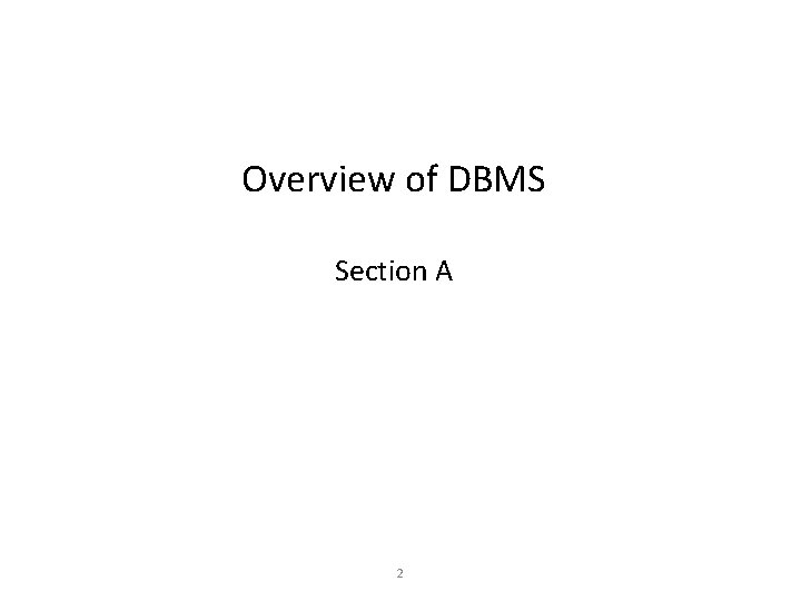 Overview of DBMS Section A 2 