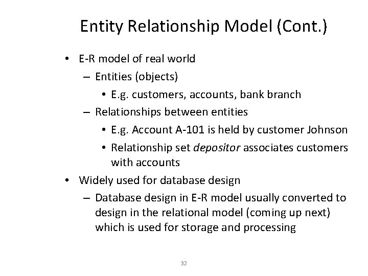 Entity Relationship Model (Cont. ) • E-R model of real world – Entities (objects)