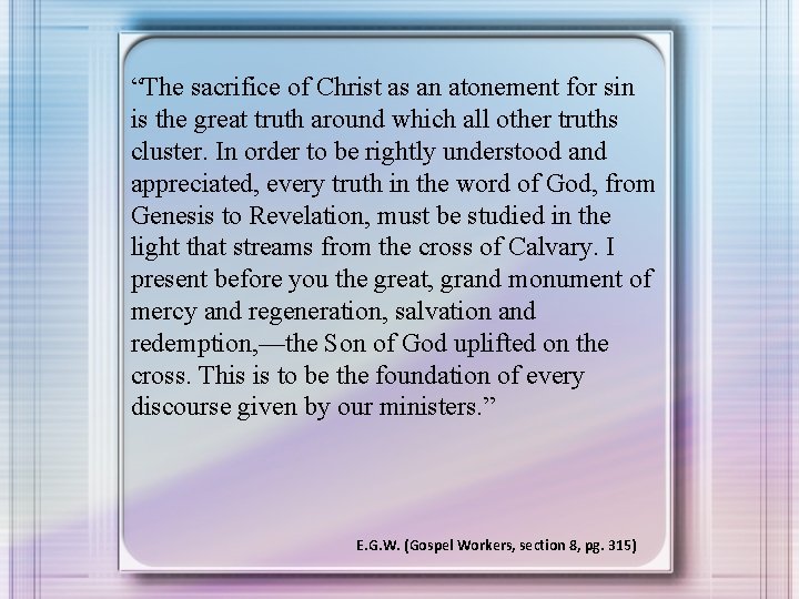 “The sacrifice of Christ as an atonement for sin is the great truth around