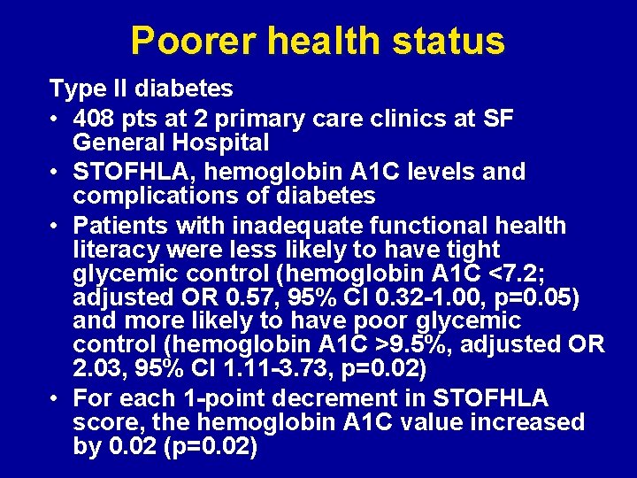 Poorer health status Type II diabetes • 408 pts at 2 primary care clinics