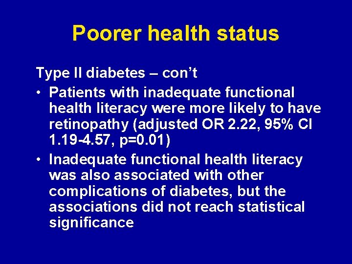 Poorer health status Type II diabetes – con’t • Patients with inadequate functional health