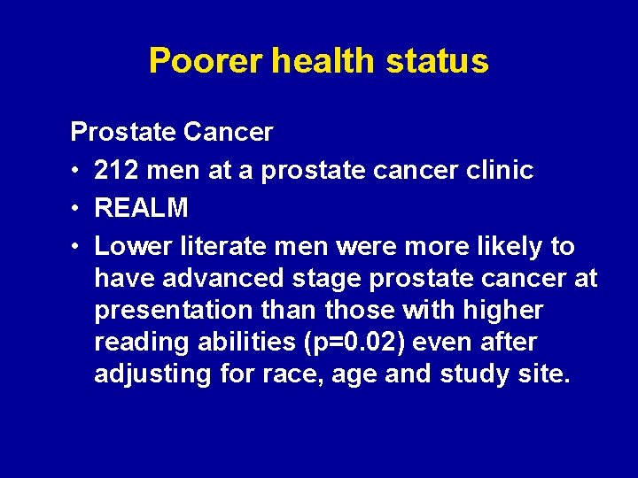Poorer health status Prostate Cancer • 212 men at a prostate cancer clinic •