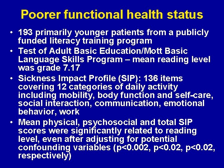 Poorer functional health status • 193 primarily younger patients from a publicly funded literacy
