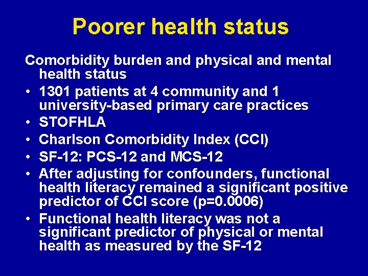 Poorer health status Comorbidity burden and physical and mental health status • 1301 patients