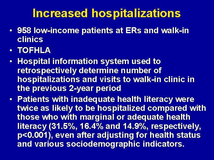 Increased hospitalizations • 958 low-income patients at ERs and walk-in clinics • TOFHLA •