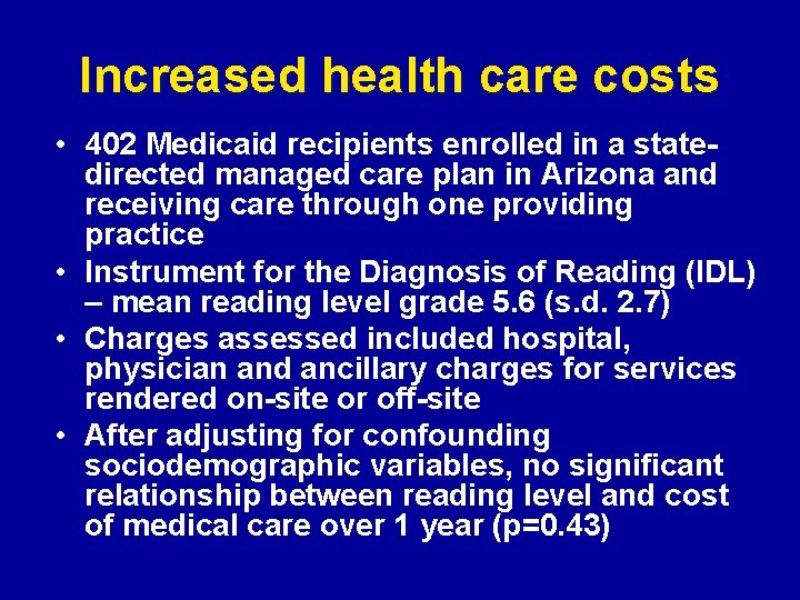 Increased health care costs • 402 Medicaid recipients enrolled in a statedirected managed care