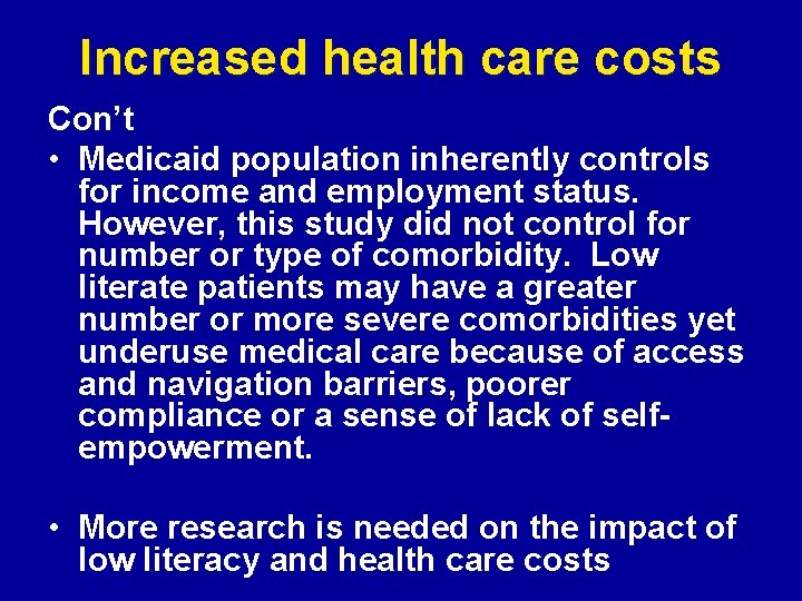 Increased health care costs Con’t • Medicaid population inherently controls for income and employment