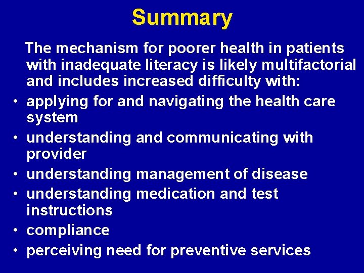 Summary • • • The mechanism for poorer health in patients with inadequate literacy