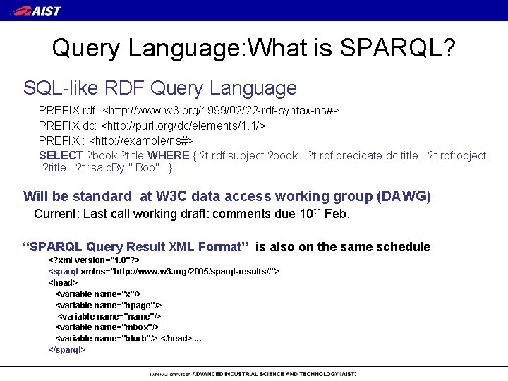 Query Language: What is SPARQL? SQL-like RDF Query Language PREFIX rdf: <http: //www. w