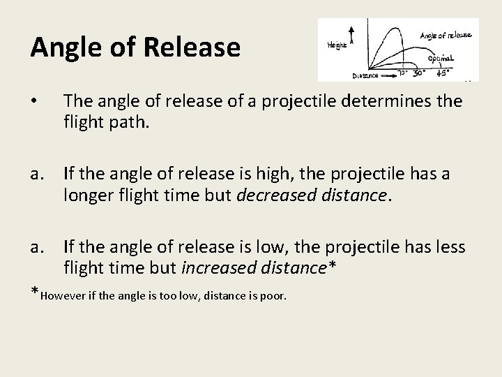 Angle of Release • The angle of release of a projectile determines the flight