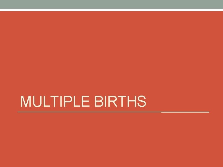 MULTIPLE BIRTHS 