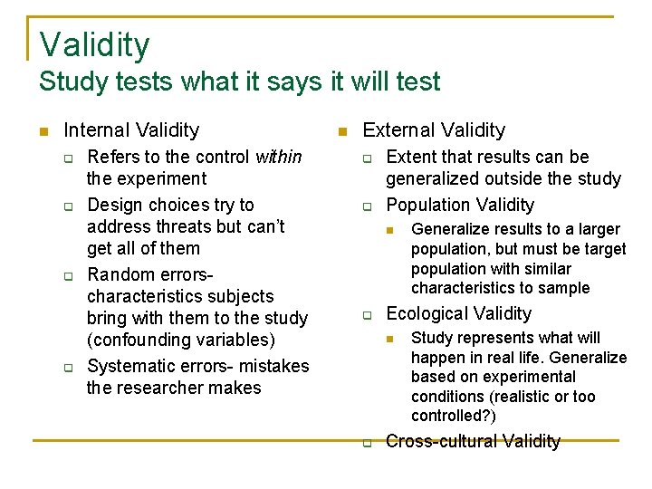 Validity Study tests what it says it will test n Internal Validity q q