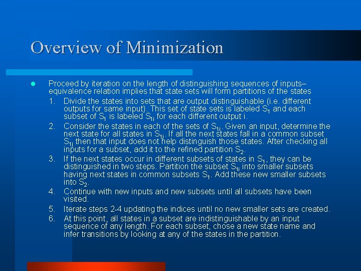 Overview of Minimization l Proceed by iteration on the length of distinguishing sequences of