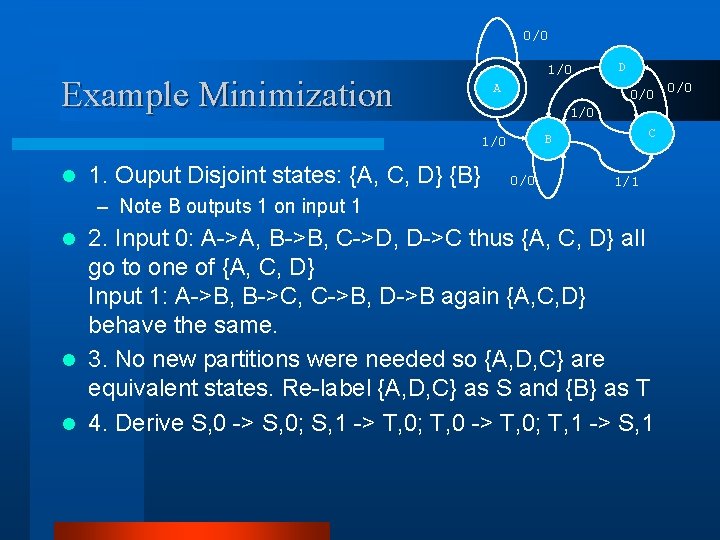 0/0 1/0 Example Minimization A 0/0 1. Ouput Disjoint states: {A, C, D} {B}