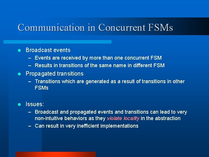 Communication in Concurrent FSMs l Broadcast events – Events are received by more than