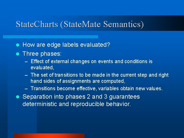 State. Charts (State. Mate Semantics) How are edge labels evaluated? l Three phases: l