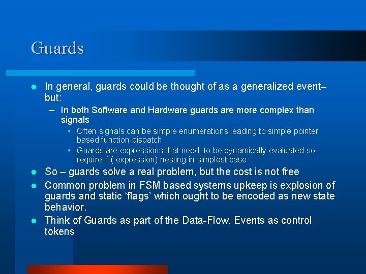 Guards l In general, guards could be thought of as a generalized event– but: