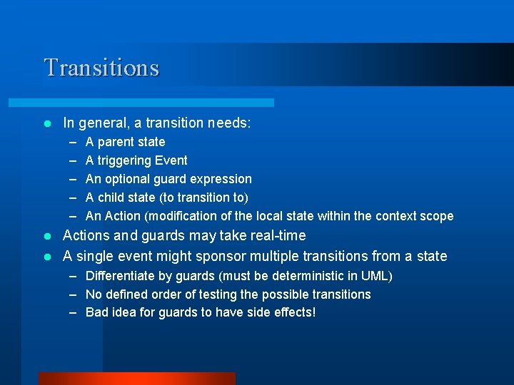 Transitions l In general, a transition needs: – – – A parent state A