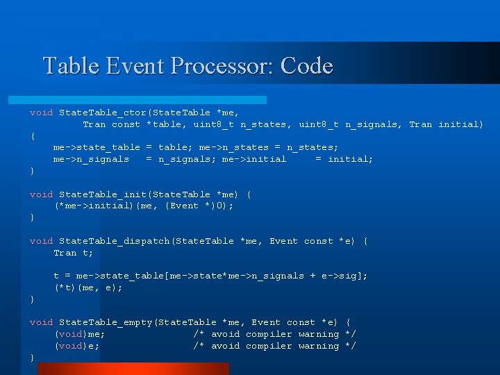 Table Event Processor: Code void State. Table_ctor(State. Table *me, Tran const *table, uint 8_t