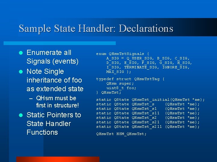 Sample State Handler: Declarations Enumerate all Signals (events) l Note Single inheritance of foo