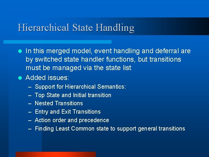 Hierarchical State Handling In this merged model, event handling and deferral are by switched