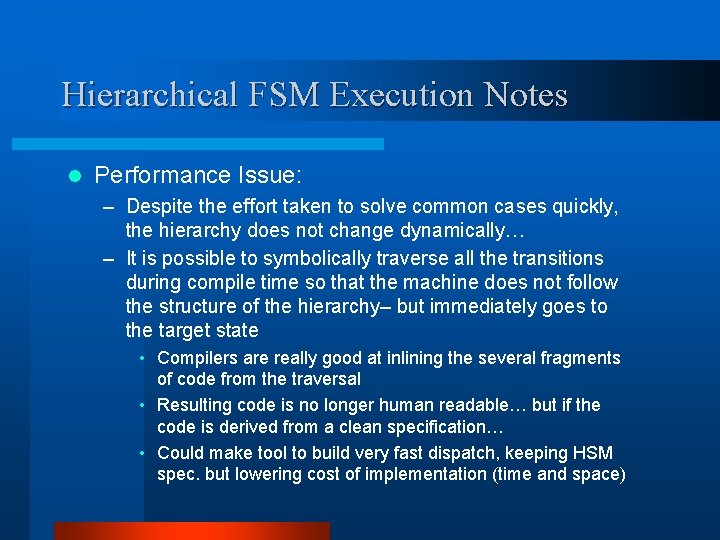 Hierarchical FSM Execution Notes l Performance Issue: – Despite the effort taken to solve