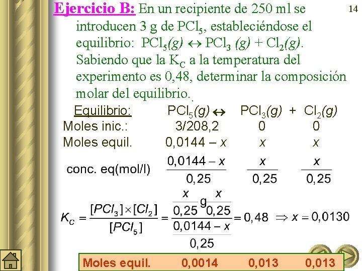 Ejercicio B: En un recipiente de 250 ml se introducen 3 g de PCl