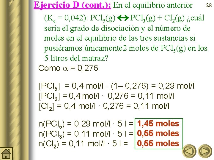 Ejercicio D (cont. ): En el equilibrio anterior 28 (Kc = 0, 042): PCl