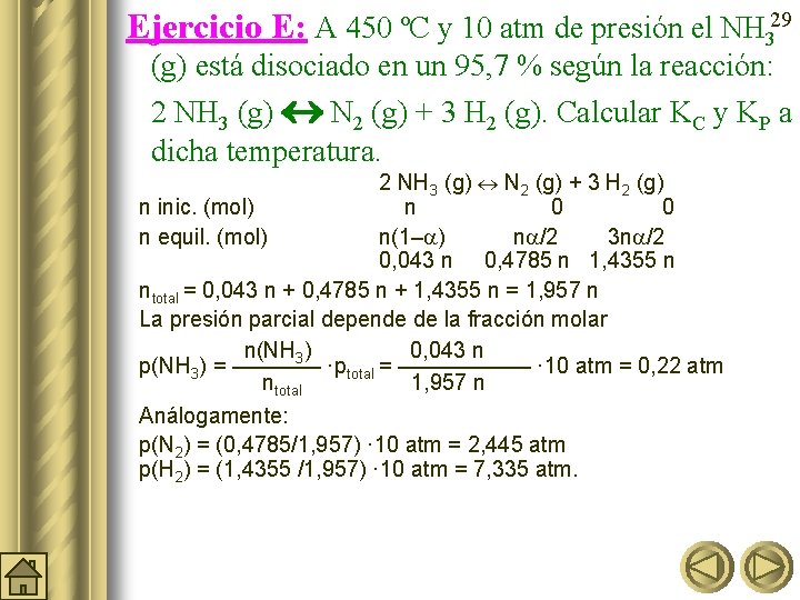 Ejercicio E: A 450 ºC y 10 atm de presión el NH 329 (g)