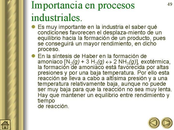 Importancia en procesos industriales. 49 l Es muy importante en la industria el saber