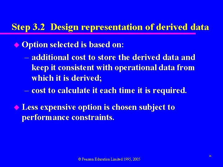 Step 3. 2 Design representation of derived data u Option selected is based on: Step 3. 2 Design representation of derived data u Option selected is based on: