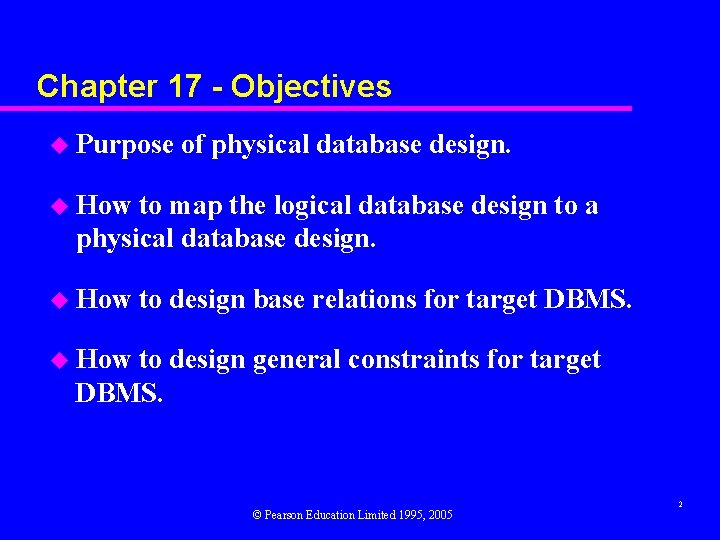 Chapter 17 - Objectives u Purpose of physical database design. u How to map Chapter 17 - Objectives u Purpose of physical database design. u How to map