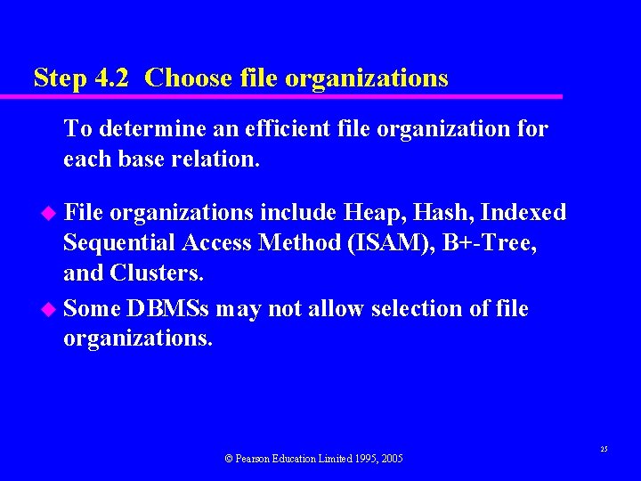 Step 4. 2 Choose file organizations To determine an efficient file organization for each Step 4. 2 Choose file organizations To determine an efficient file organization for each