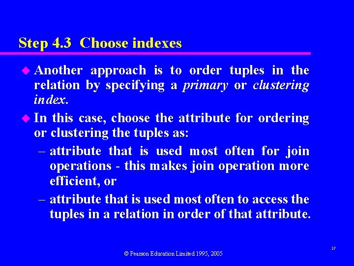 Step 4. 3 Choose indexes u Another approach is to order tuples in the Step 4. 3 Choose indexes u Another approach is to order tuples in the