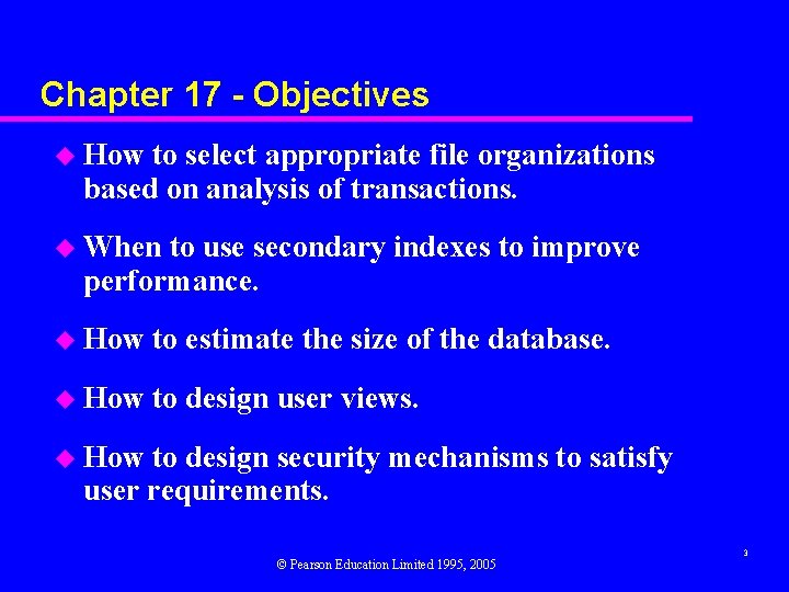 Chapter 17 - Objectives u How to select appropriate file organizations based on analysis Chapter 17 - Objectives u How to select appropriate file organizations based on analysis