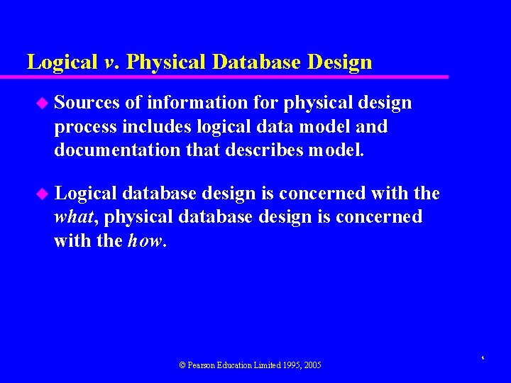 Logical v. Physical Database Design u Sources of information for physical design process includes Logical v. Physical Database Design u Sources of information for physical design process includes