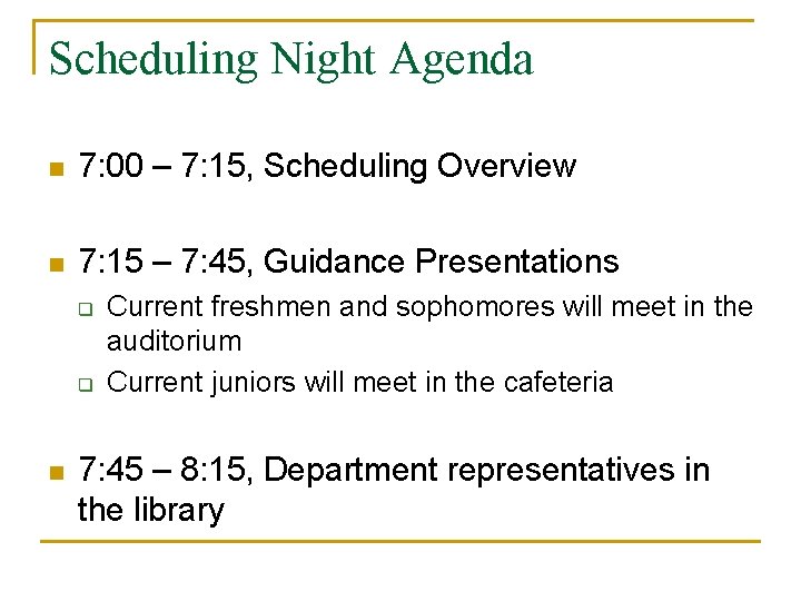 Scheduling Night Agenda n 7: 00 – 7: 15, Scheduling Overview n 7: 15