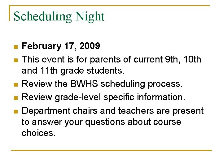 Scheduling Night n n n February 17, 2009 This event is for parents of