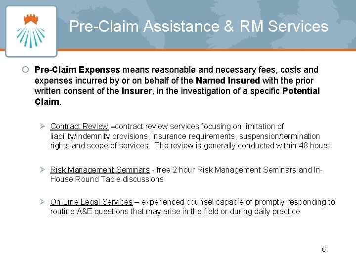 Pre-Claim Assistance & RM Services ¡ Pre-Claim Expenses means reasonable and necessary fees, costs